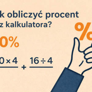 Jak obliczyć procent bez kalkulatora?